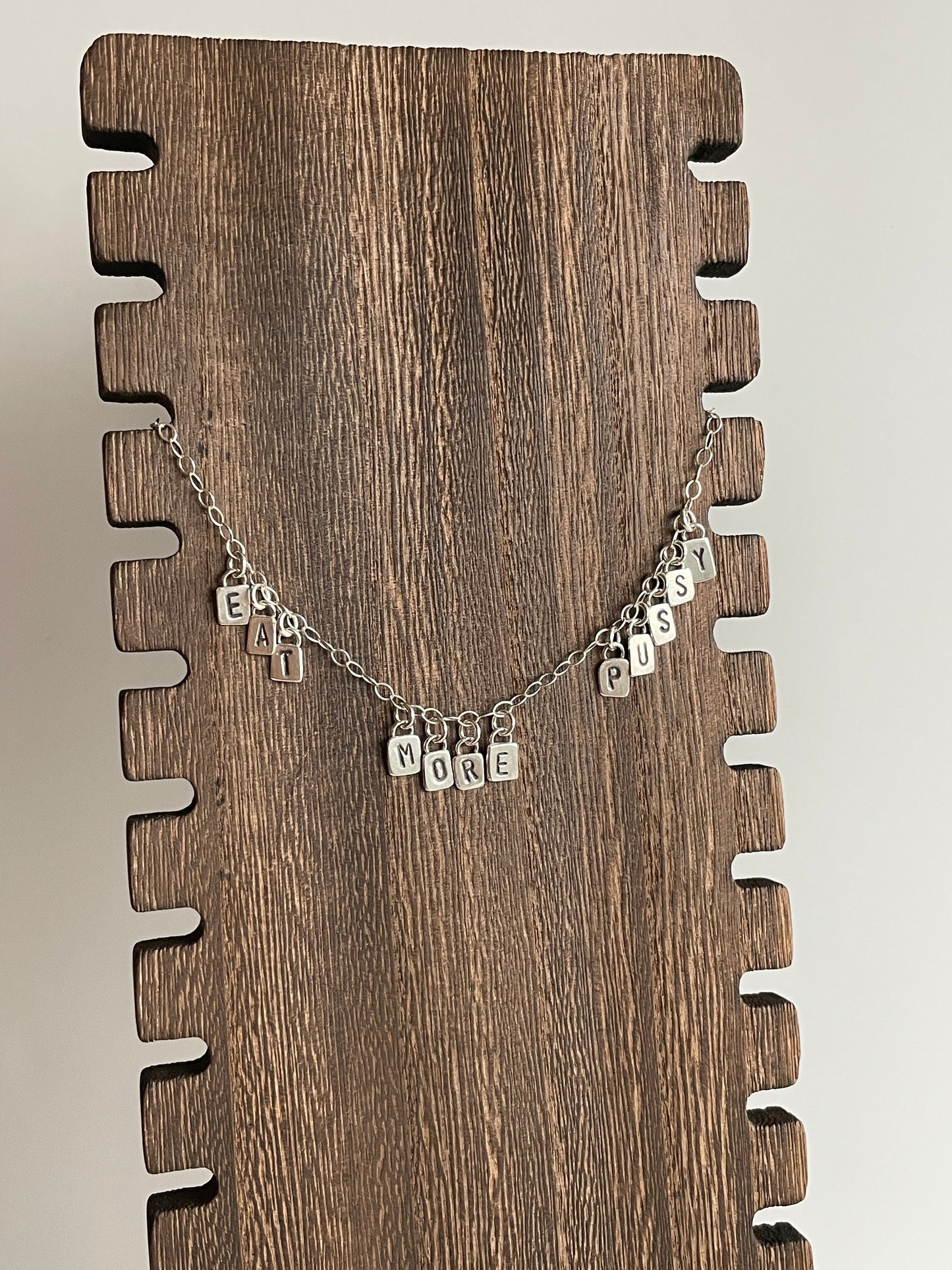 EAT MORE PUSSY - Made to Order - Sterling Necklace