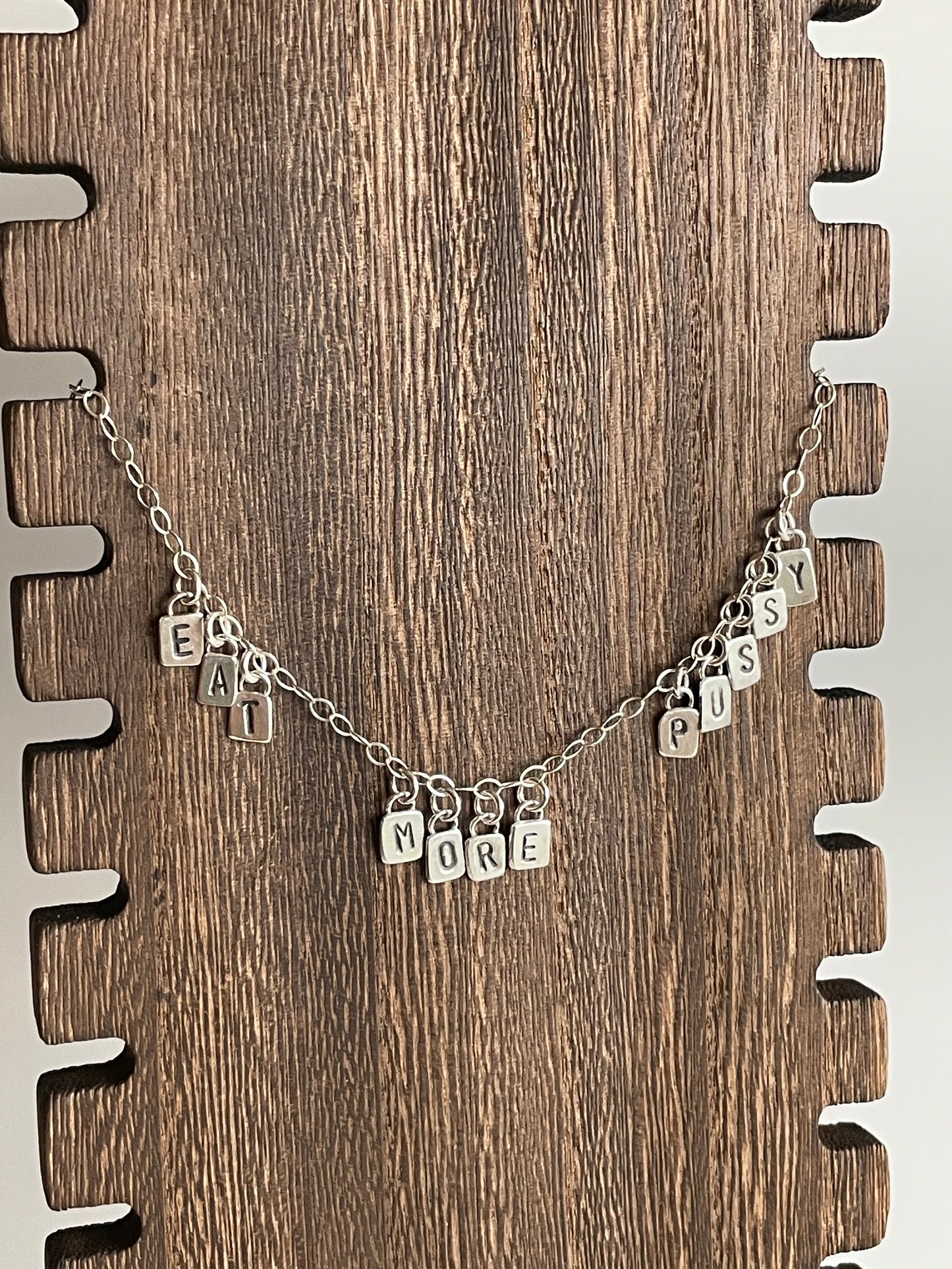 EAT MORE PUSSY - Made to Order - Sterling Necklace