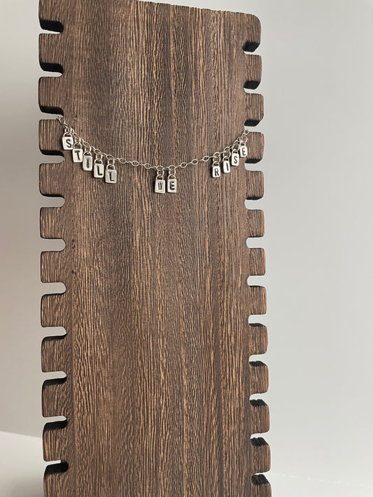 STILL WE RISE - Made to Order - Sterling Necklace